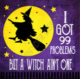 A WITCH AIN'T ONE